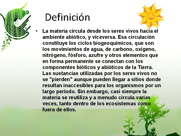Definición • La materia circula desde los seres vivos hacia el ambiente abiótico, y Definición • La materia circula desde los seres vivos hacia el ambiente abiótico, y