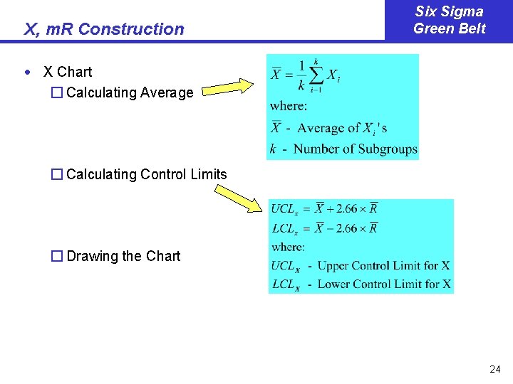X, m. R Construction Six Sigma Green Belt · X Chart � Calculating Average