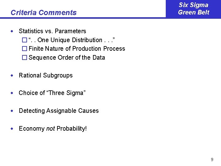 Criteria Comments Six Sigma Green Belt · Statistics vs. Parameters � “. . One