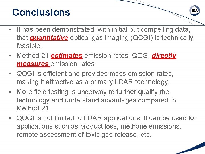 Conclusions • It has been demonstrated, with initial but compelling data, that quantitative optical