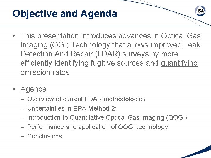 Objective and Agenda • This presentation introduces advances in Optical Gas Imaging (OGI) Technology