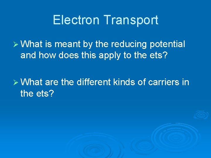 Electron Transport Ø What is meant by the reducing potential and how does this