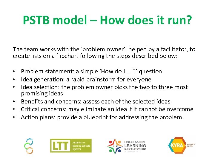 PSTB model – How does it run? The team works with the ‘problem owner’,