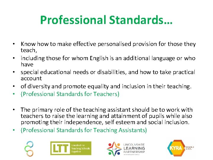 Professional Standards… • Know how to make effective personalised provision for those they teach,