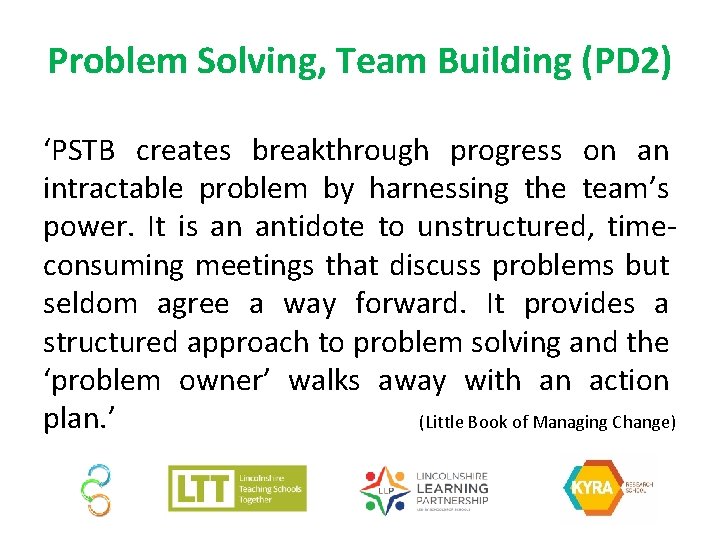 Problem Solving, Team Building (PD 2) ‘PSTB creates breakthrough progress on an intractable problem