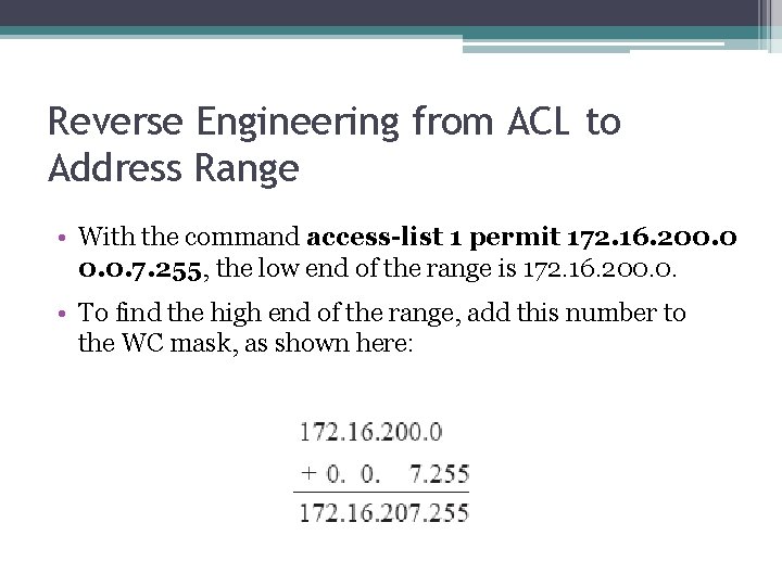 Reverse Engineering from ACL to Address Range • With the command access-list 1 permit
