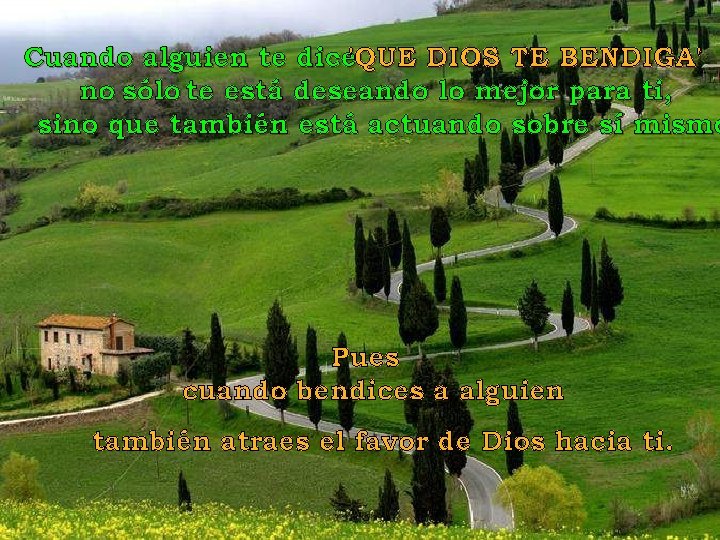 Cuando alguien te dice'QUE DIOS TE BENDIGA' no sólo te está deseando lo mejor