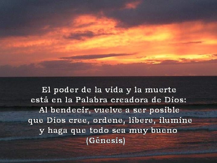 El poder de la vida y la muerte está en la Palabra creadora de