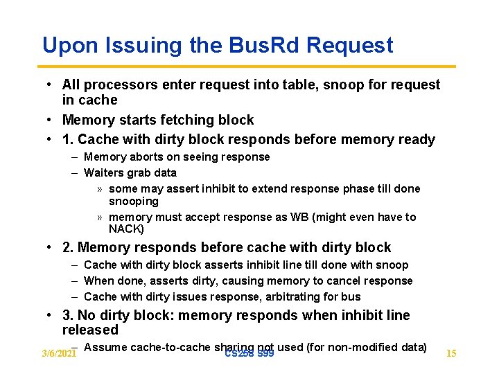 Upon Issuing the Bus. Rd Request • All processors enter request into table, snoop
