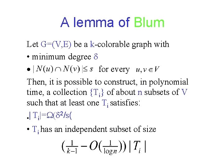 A lemma of Blum Let G=(V, E) be a k-colorable graph with • minimum A lemma of Blum Let G=(V, E) be a k-colorable graph with • minimum