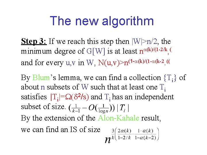 The new algorithm Step 3: If we reach this step then |W|>n/2, the minimum