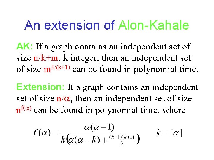 An extension of Alon-Kahale AK: If a graph contains an independent set of size An extension of Alon-Kahale AK: If a graph contains an independent set of size