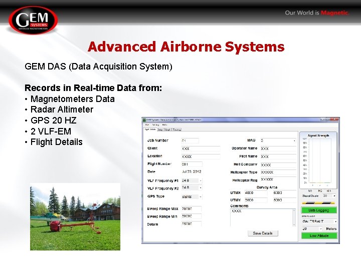 Advanced Airborne Systems GEM DAS (Data Acquisition System) Records in Real-time Data from: •