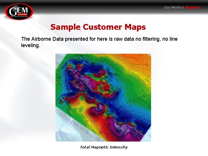 Sample Customer Maps The Airborne Data presented for here is raw data no filtering,