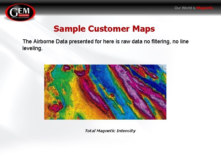 Sample Customer Maps The Airborne Data presented for here is raw data no filtering,