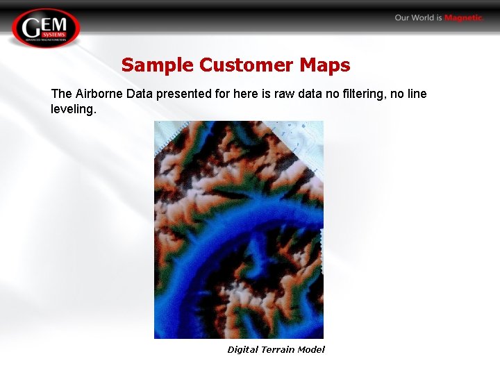 Sample Customer Maps The Airborne Data presented for here is raw data no filtering,