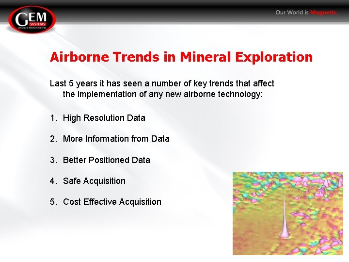 Airborne Trends in Mineral Exploration Last 5 years it has seen a number of