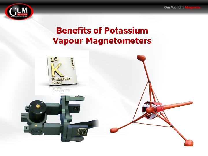 Benefits of Potassium Vapour Magnetometers 