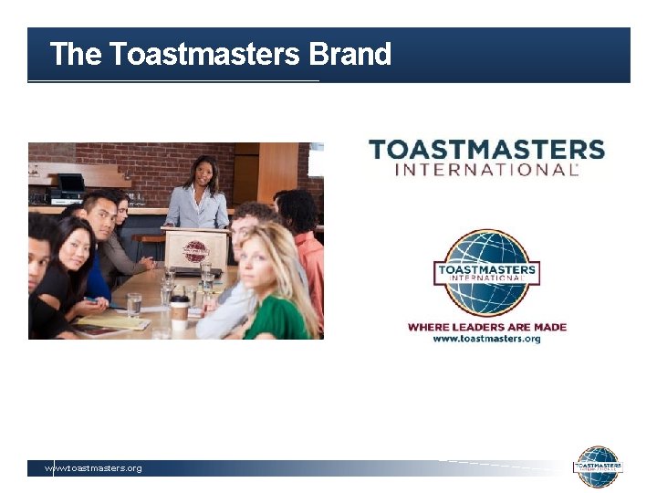 The Toastmasters Brand www. toastmasters. org 