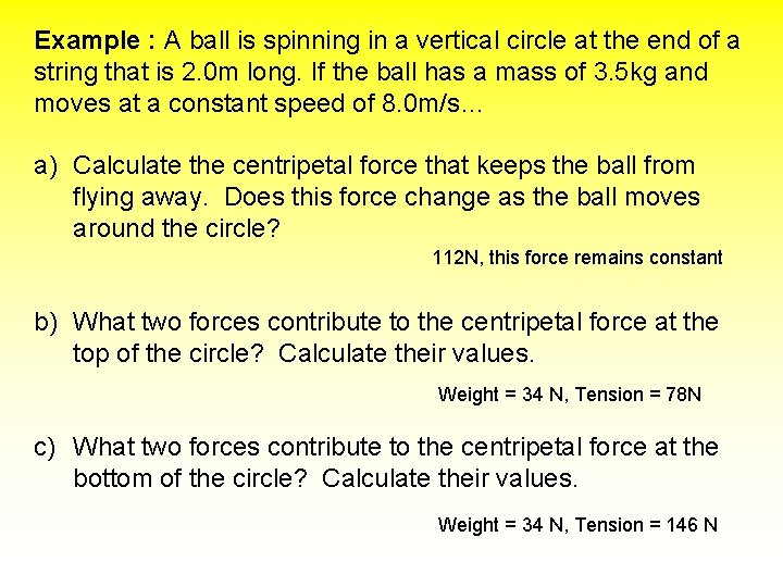 Example : A ball is spinning in a vertical circle at the end of