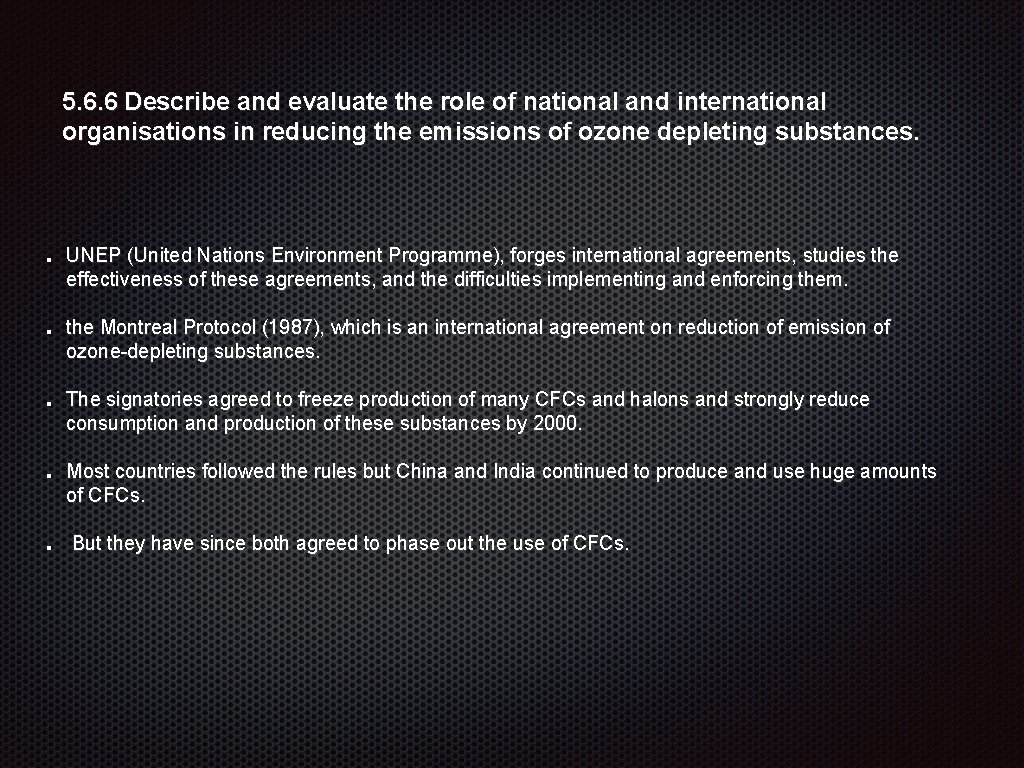 5. 6. 6 Describe and evaluate the role of national and international organisations in