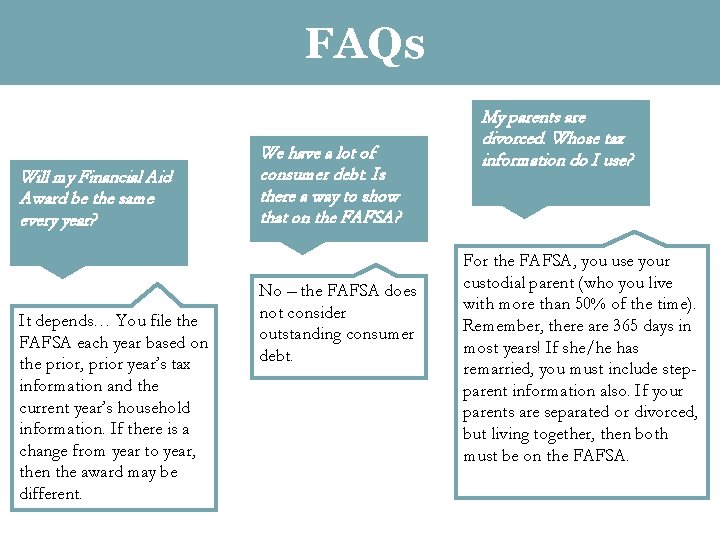 FAQs Will my Financial Aid Award be the same every year? It depends… You