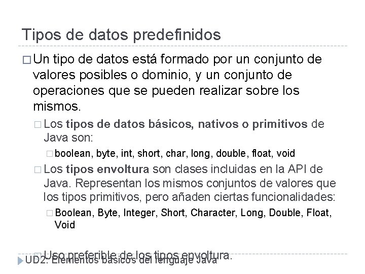 Tipos de datos predefinidos � Un tipo de datos está formado por un conjunto