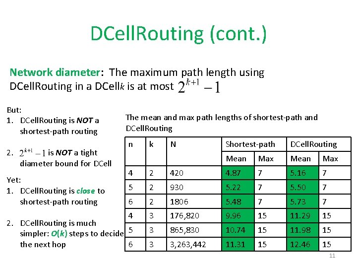 DCell. Routing (cont. ) Network diameter: The maximum path length using DCell. Routing in