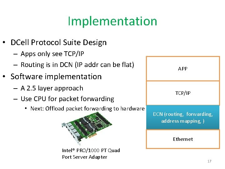 Implementation • DCell Protocol Suite Design – Apps only see TCP/IP – Routing is