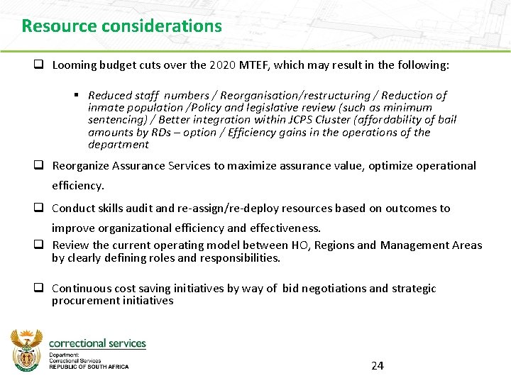 Resource considerations q Looming budget cuts over the 2020 MTEF, which may result in