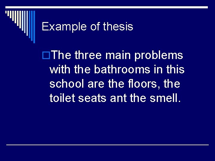 Example of thesis o. The three main problems with the bathrooms in this school