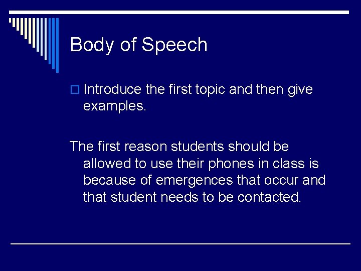 Body of Speech o Introduce the first topic and then give examples. The first Body of Speech o Introduce the first topic and then give examples. The first
