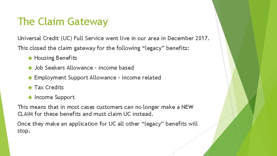 The Claim Gateway Universal Credit (UC) Full Service went live in our area in