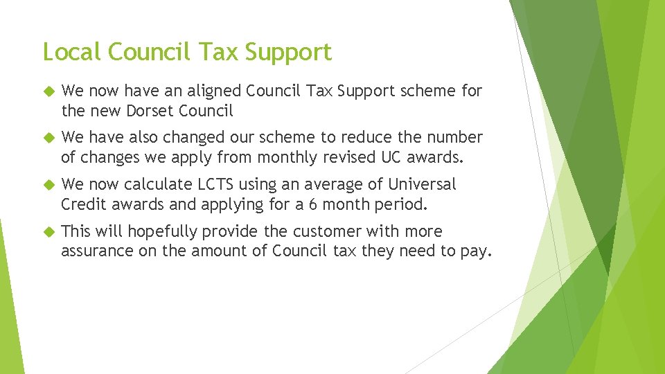 Local Council Tax Support We now have an aligned Council Tax Support scheme for