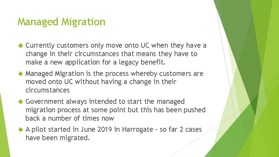 Managed Migration Currently customers only move onto UC when they have a change in