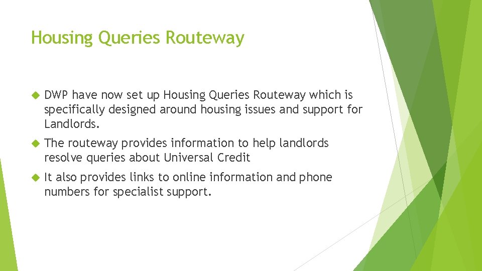 Housing Queries Routeway DWP have now set up Housing Queries Routeway which is specifically