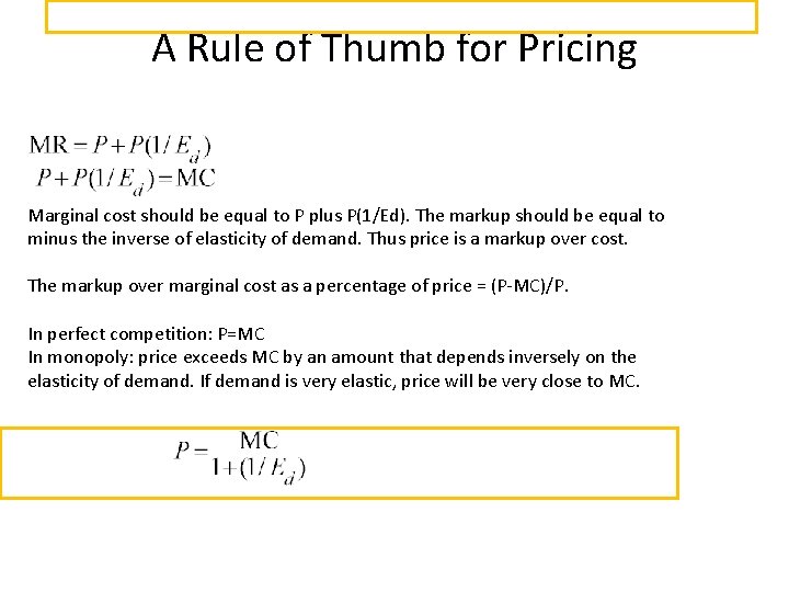 A Rule of Thumb for Pricing Marginal cost should be equal to P plus