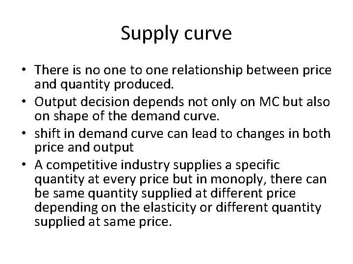 Supply curve • There is no one to one relationship between price and quantity