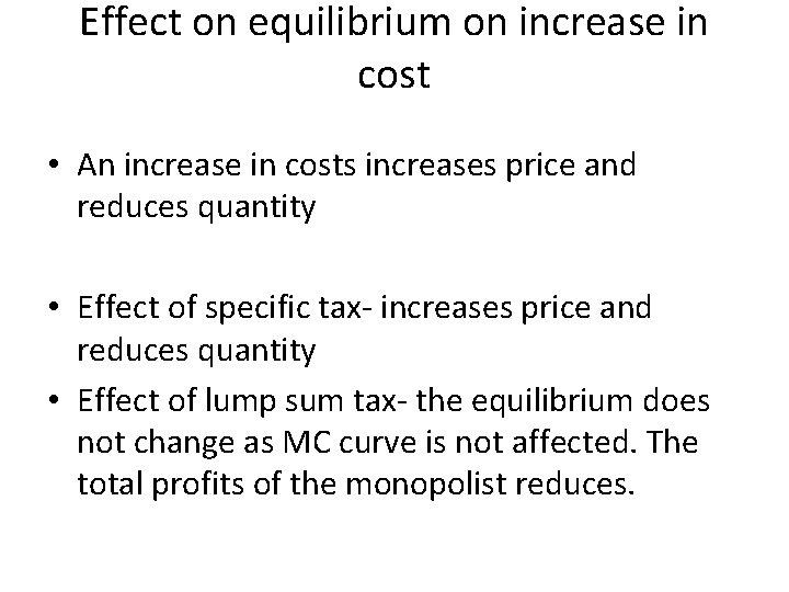 Effect on equilibrium on increase in cost • An increase in costs increases price