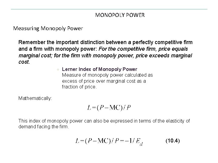 MONOPOLY POWER Measuring Monopoly Power Remember the important distinction between a perfectly competitive firm