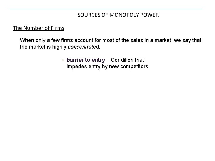 SOURCES OF MONOPOLY POWER The Number of Firms When only a few firms account