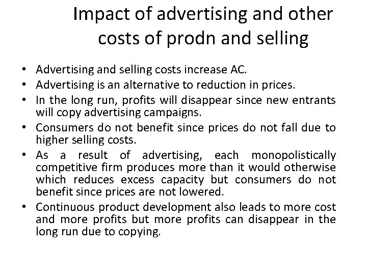 Impact of advertising and other costs of prodn and selling • Advertising and selling