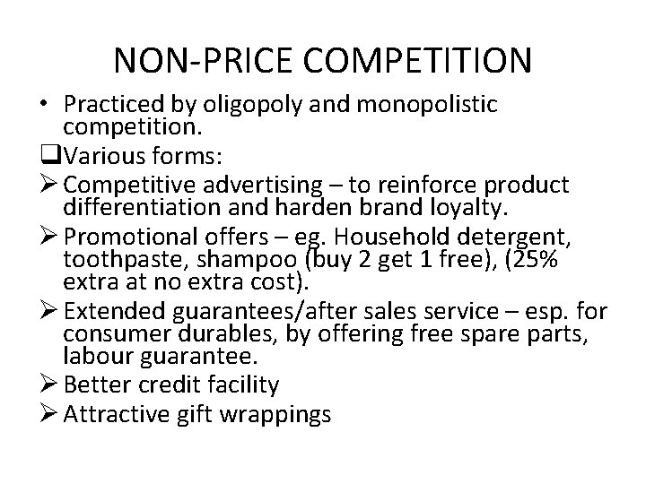 NON-PRICE COMPETITION • Practiced by oligopoly and monopolistic competition. q. Various forms: Ø Competitive