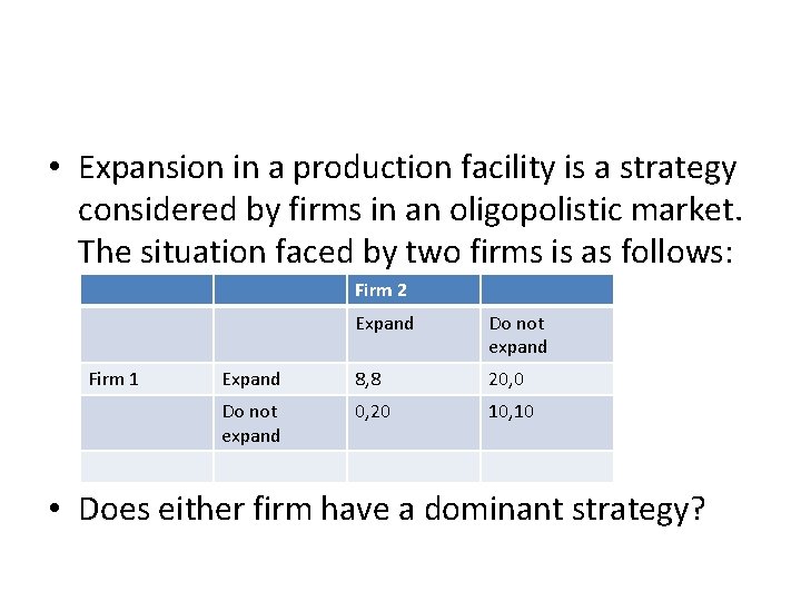  • Expansion in a production facility is a strategy considered by firms in
