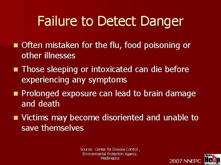 Failure to Detect Danger n Often mistaken for the flu, food poisoning or other