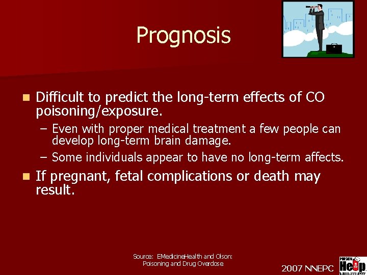 Prognosis n Difficult to predict the long-term effects of CO poisoning/exposure. – Even with