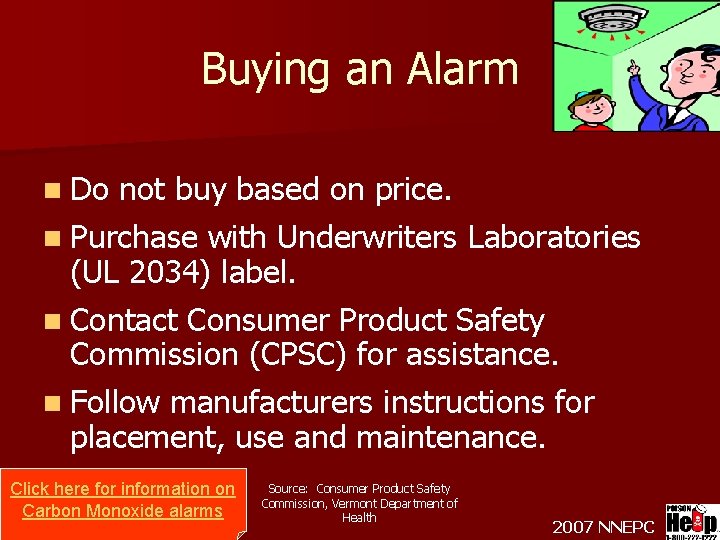 Buying an Alarm n Do not buy based on price. n Purchase with Underwriters