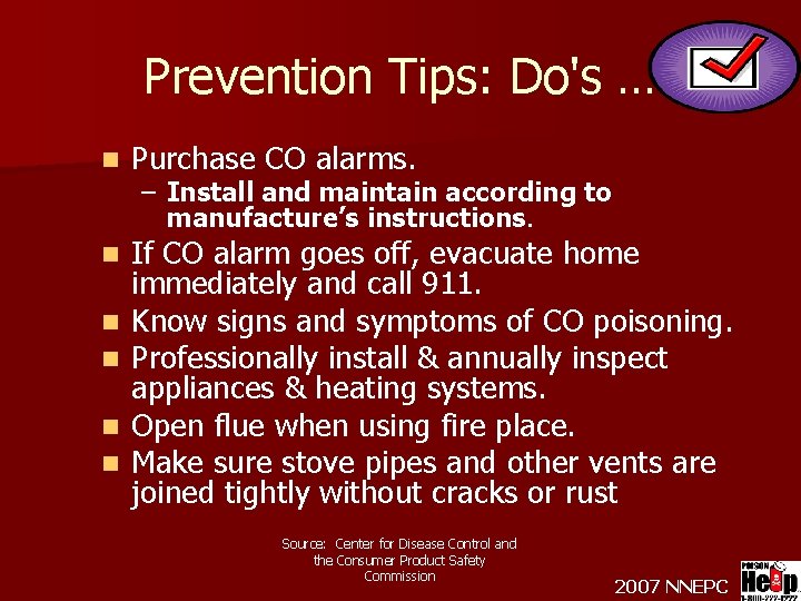 Prevention Tips: Do's … n Purchase CO alarms. – Install and maintain according to