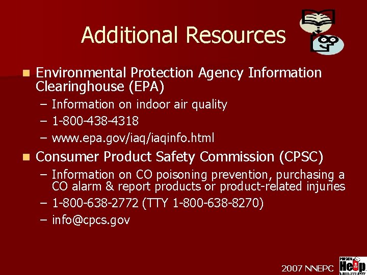 Additional Resources n Environmental Protection Agency Information Clearinghouse (EPA) – Information on indoor air