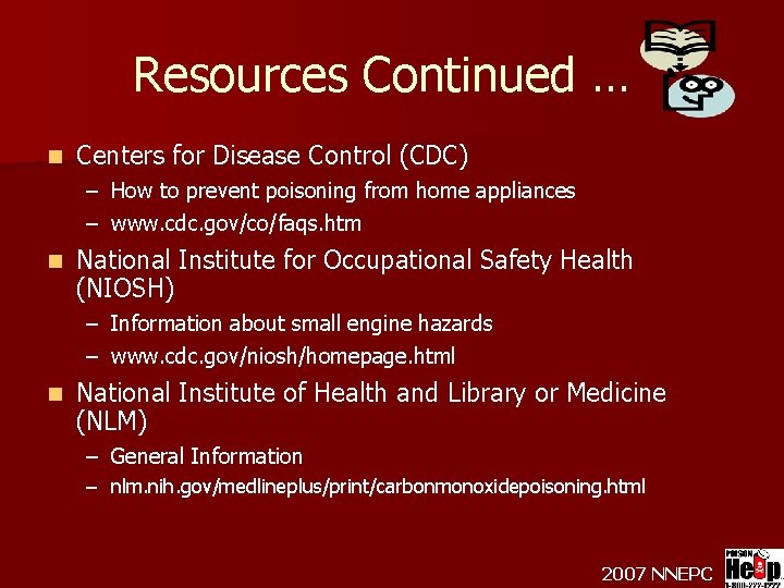 Resources Continued … n Centers for Disease Control (CDC) – How to prevent poisoning